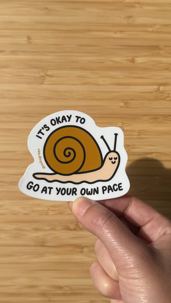'It's okay to go at your own pace' - 3" vinyl sticker