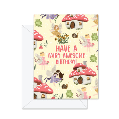 Have A Fairy Awesome Birthday! - Greeting Card